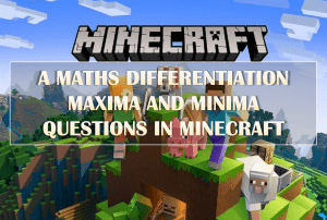 A Math Differentiation Maxima and Minima Minecraft