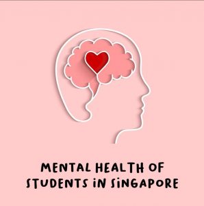 Mental Health of Students in Singapore