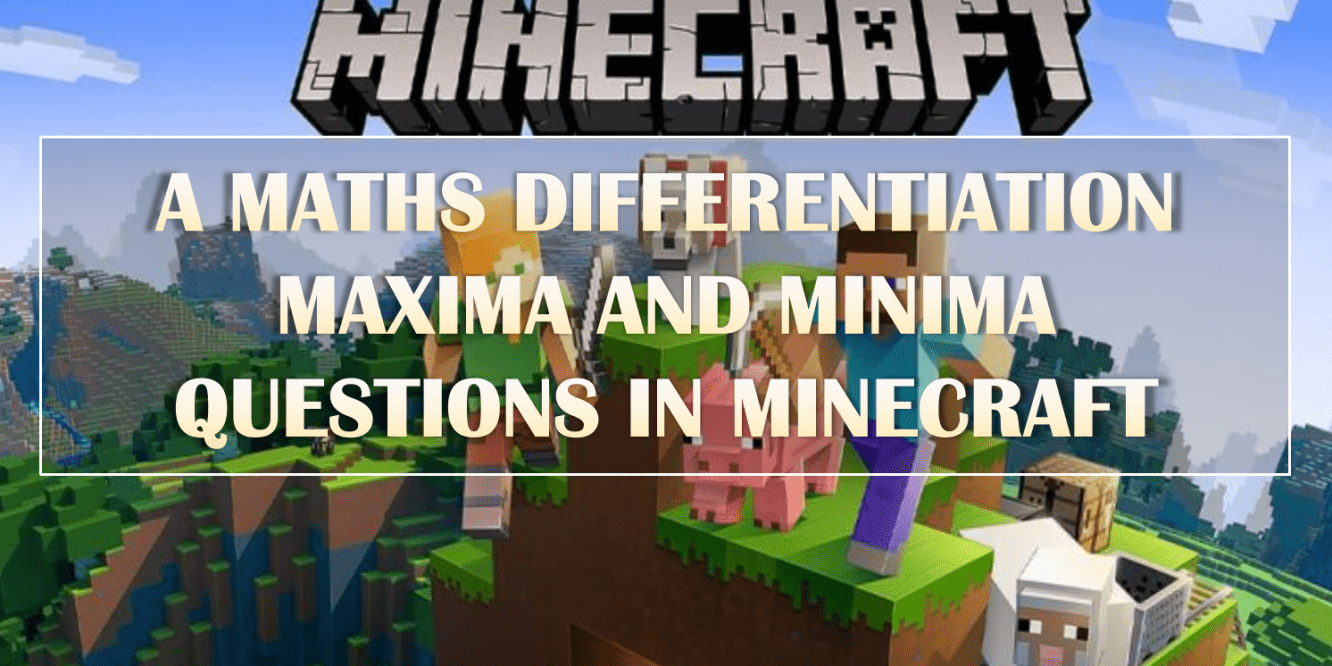 A Math Differentiation Maxima and Minima Minecraft