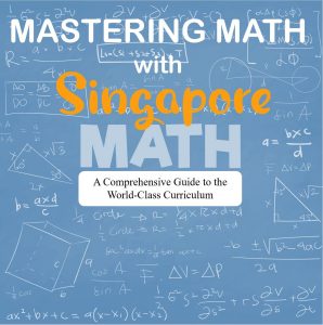 Mastering Math with Singapore Math